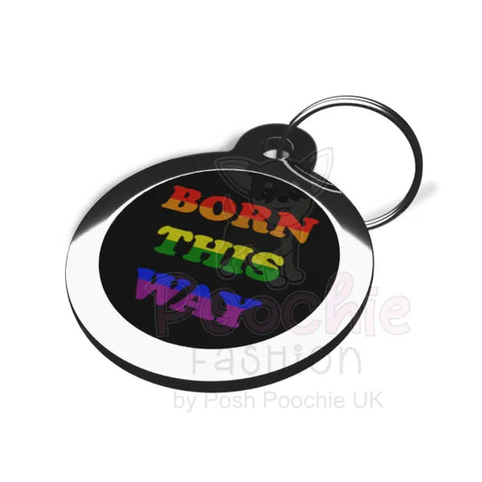 Born this Way Dog Id Tag Ps Pet Tags 2