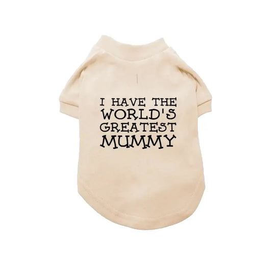 I have the World’s Greatest Mummy Dog T-shirt - Poochie Fashion - 2