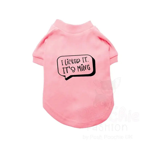 I Licked it It’s Mine Dog T-shirt - Poochie Fashion - 2