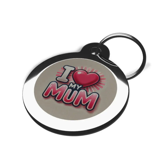 I Love my Mum Pet Id Tag - Ps Pet Tags - 2