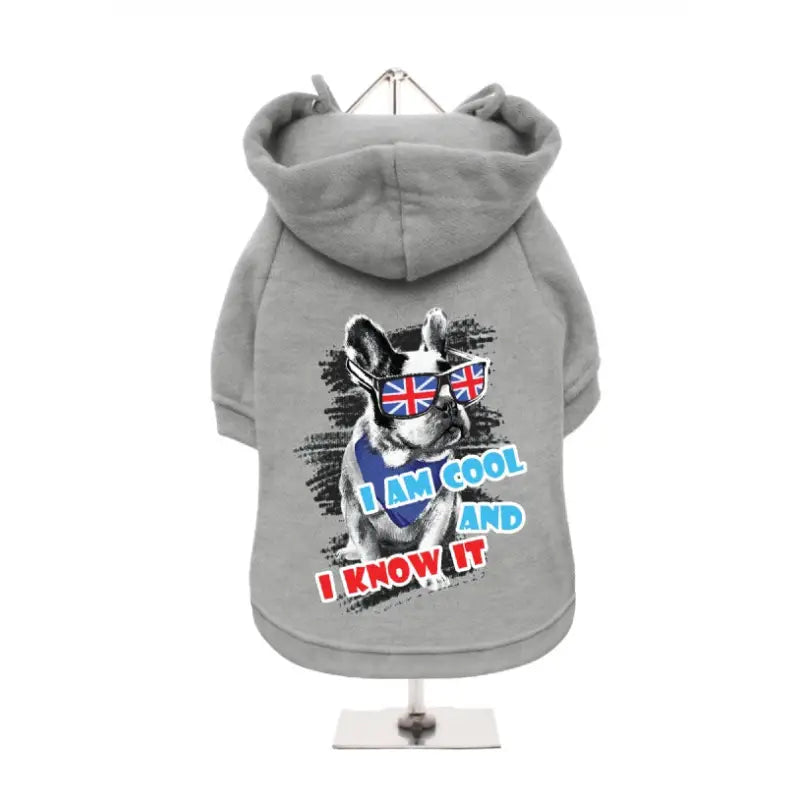 I Am Cool and I Know It Dog Hoodie Sweatshirt - Urban - 6