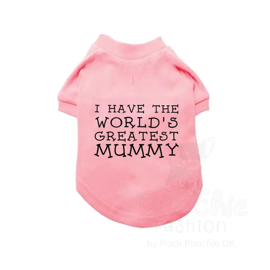 I have the World’s Greatest Mummy Dog T-shirt - Poochie Fashion - 2