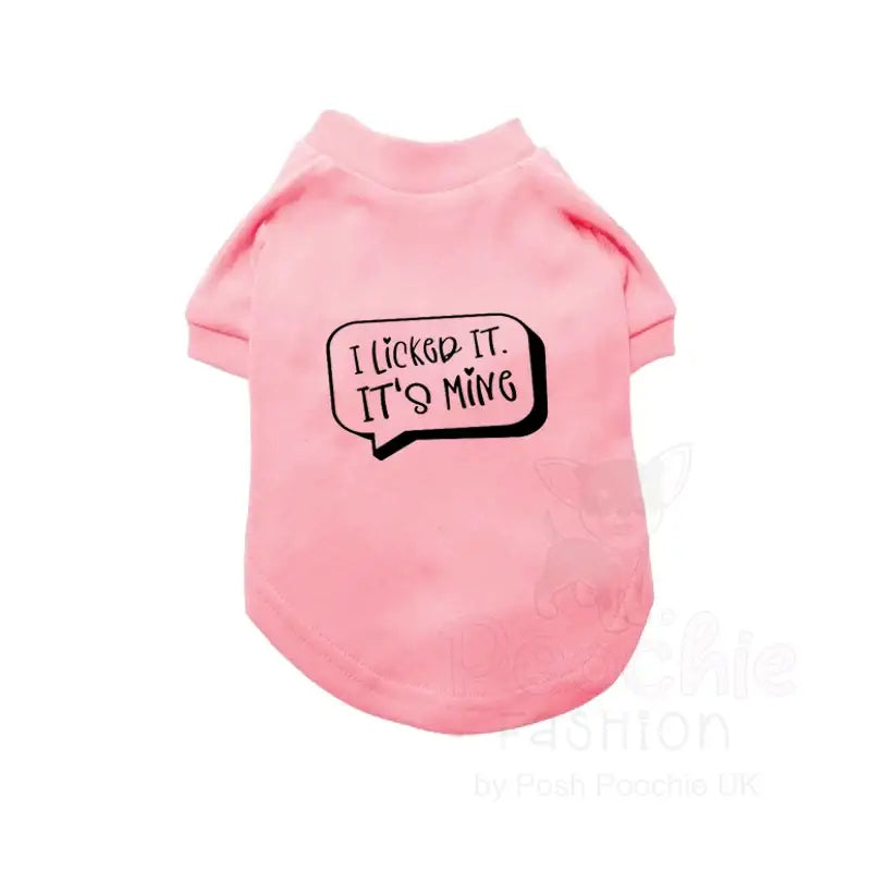I Licked it It’s Mine Dog T-shirt - Poochie Fashion - 2