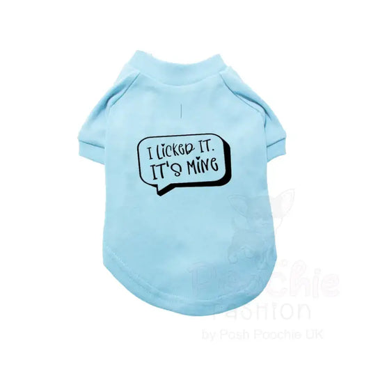 I Licked it It’s Mine Dog T-shirt - Poochie Fashion - 2