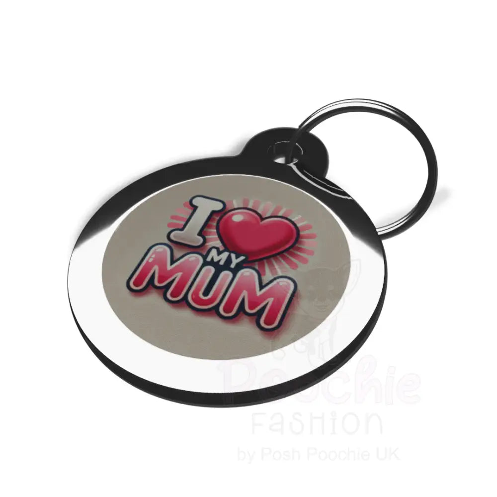 I Love my Mum Pet Id Tag - Ps Pet Tags - 2