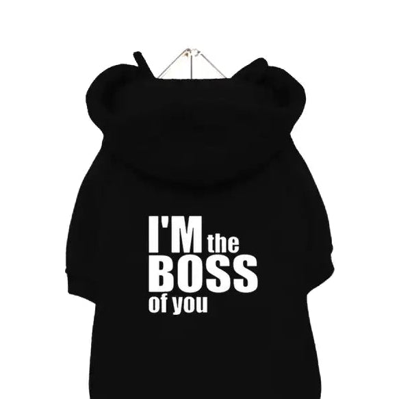I’m the Boss of you Dog Hoodie Sweatshirt - Poochie Fashion - 1