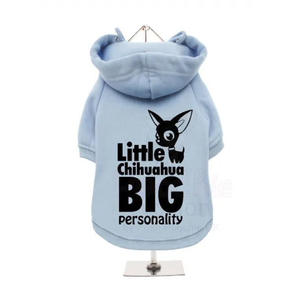 Little Chihuahua Big Personality Dog Hoodie Sweatshirt Poochie Fashion