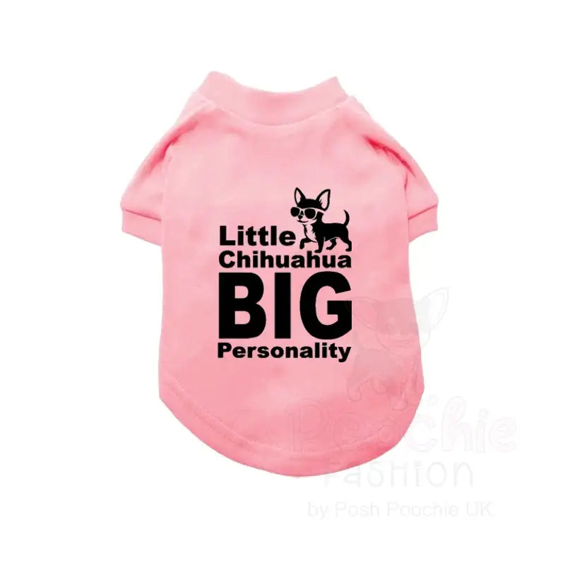 Little Chihuahua Big Personality Dog T-shirt - Poochie Fashion - 2
