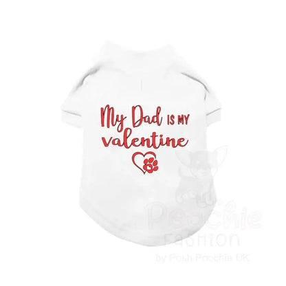 My Dad is my Valentine Dog T-shirt White - Rich Paw - 2