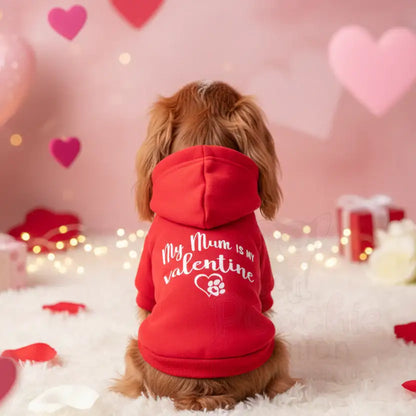 My Mum is my Valentine Dog Hoodie - Rich Paw - 3