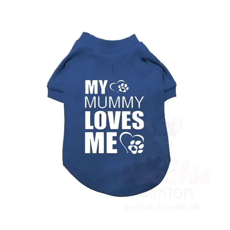 My Mummy Loves me Dog T-shirt - Poochie Fashion - 3