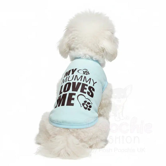 My Mummy Loves me Dog T-shirt - Poochie Fashion - 2