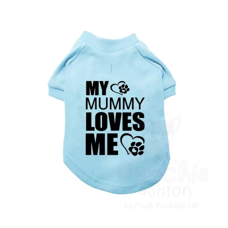 My Mummy Loves me Dog T-shirt - Rich Paw - 2